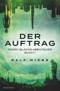 Ferry Blacks Abenteuer / Der Auftrag von Wider,  Ralf