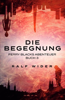 Ferry Blacks Abenteuer / Die Begegnung von Wider,  Ralf