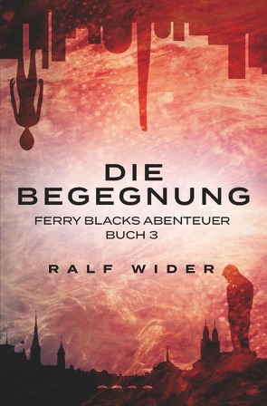 Ferry Blacks Abenteuer / Die Begegnung von Wider,  Ralf