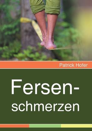 Fersenschmerzen von Hofer,  Patrick