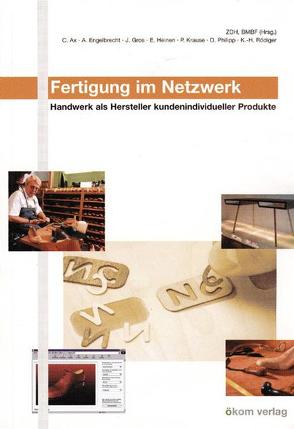 Fertigung im Netzwerk von Ax,  Christine, Engelbrecht,  Arne, Gros,  Jochen, Heinen,  Ewald, Krause,  Peter, Philipp,  Dieter, Rödiger,  Karl H