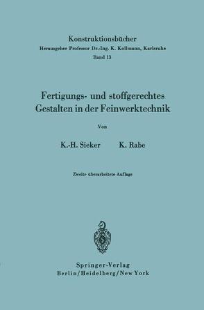 Fertigungs- und stoffgerechtes Gestalten in der Feinwerktechnik von Rabe,  Kurt, Sieker,  Karl-Heinz