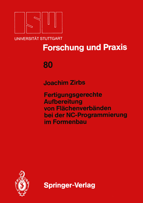 Fertigungsgerechte Aufbereitung von Flächenverbänden bei der NC-Programmierung im Formenbau von Zirbs,  Joachim