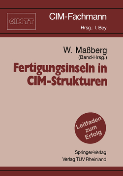 Fertigungsinseln in CIM-Strukturen von Maßberg,  Wolfgang