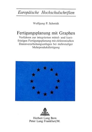 Fertigungsplanung mit Graphen von Schmidt,  Wolfgang P.