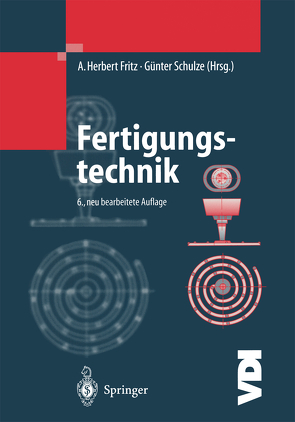 Fertigungstechnik von Fritz,  A. Herbert, Kühn,  Klaus-Dieter, Rohde,  Gerd, Schulze,  Günter