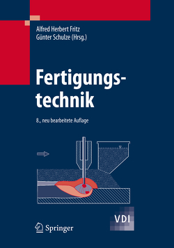 Fertigungstechnik von Fritz,  A. Herbert, Hoffmeister,  Hans-Werner, Kühn,  Klaus-Dieter, Schulze,  Günter