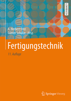 Fertigungstechnik von Fritz,  Alfred Herbert, Schulze,  Günter