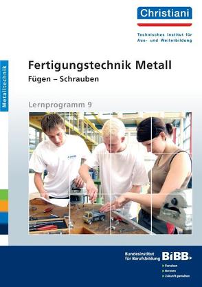 Fertigungstechnik Metall – Fügen – Schrauben von Hartmann,  Manfred