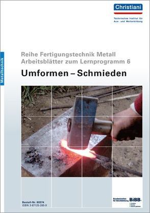 Fertigungstechnik Metall – Umformen – Schmieden von Hartmann,  Manfred