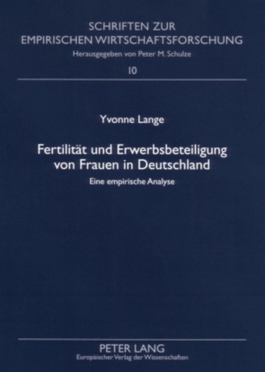 Fertilität und Erwerbsbeteiligung von Frauen in Deutschland von Lange,  Yvonne