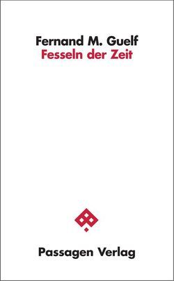 Fesseln der Zeit von Guelf,  Fernand