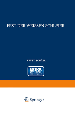 Fest der Weissen Schleier von Schäfer,  Ernst