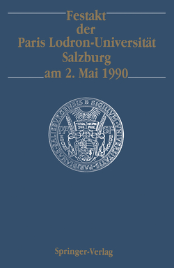 Festakt der Paris Lodron-Universität Salzburg am 2. Mai 1990 von Chadwick,  John, Götze,  Heinz, Jalkotzy,  Sigrid, Koehler,  Theodor W, Koja,  Friedrich