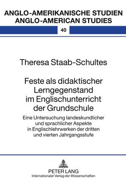 Feste als didaktischer Lerngegenstand im Englischunterricht der Grundschule von Staab-Schultes,  Theresa