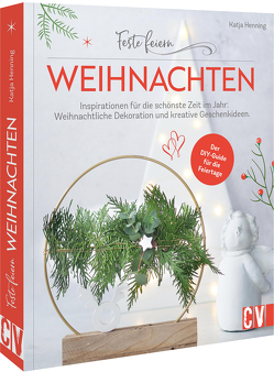 Feste feiern – Weihnachten von Henning,  Katja