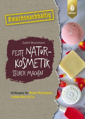 Feste Naturkosmetik selber machen von Brockmann,  Judith