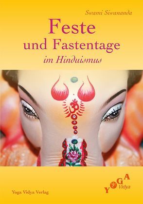 Feste und Fastentage im Hinduismus von Bretz,  Sukadev Volker, Sivananda,  Swami