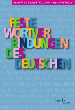 Feste Wortverbindungen des Deutschen – Beiheft für Selbststudium und Unterricht von Fischer,  Annina, Meier,  Stefanie, Rösch,  Eva, Runte,  Caroline