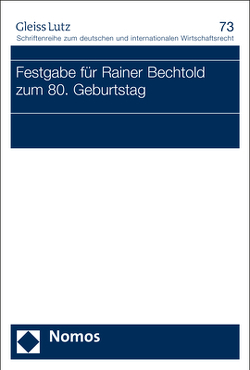 Festgabe für Rainer Bechtold zum 80. Geburtstag von Sozietät Gleiss Lutz