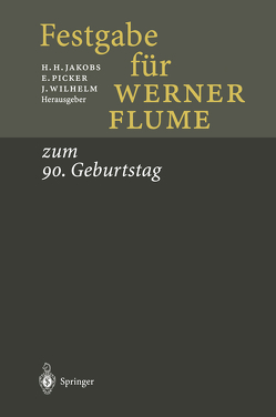 Festgabe für Werner Flume von Ernst,  W., Hüttemann,  R., Jakbobs,  H.H., Jakobs,  Horst H, Kirchner,  E., Picker,  E., Picker,  Eduard, Schön,  W., Wilhelm,  J., Wilhelm,  Jan