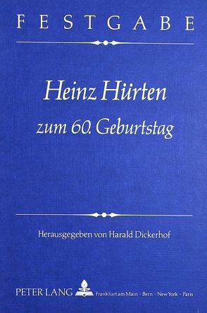 Festgabe Heinz Hürten zum 60. Geburtstag von Dickerhof,  Harald