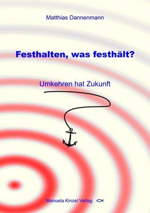 Festhalten, was festhält? von Dannenmann,  Dr. Matthias