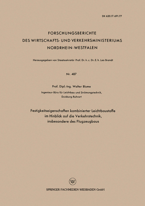 Festigkeitseigenschaften kombinierter Leichtbaustoffe im Hinblick auf die Verkehrstechnik, insbesondere des Flugzeugbaus von Blume,  Walter