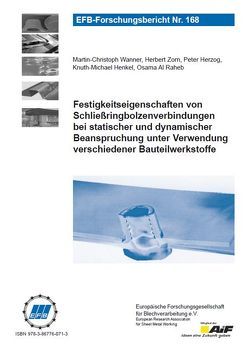 Festigkeitseigenschaften von Schließringbolzenverbindungen bei statischer und dynamischer Beanspruchung unter Verwendung verschiedener Bauteilwerkstoffe von Al-Raheb,  Osama, Henkel,  Knuth-Michael, Herzog,  Peter, Wanner,  Martin-Christoph, Zorn,  Herbert