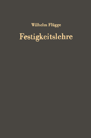 Festigkeitslehre von Flügge,  Wilhelm