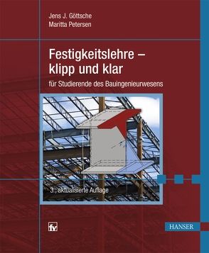 Festigkeitslehre – klipp und klar von Göttsche,  Jens J., Petersen,  Maritta