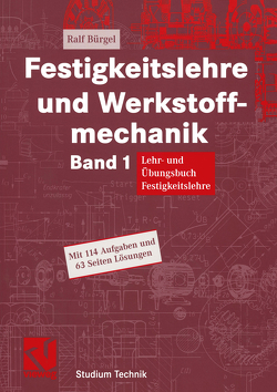 Festigkeitslehre und Werkstoffmechanik von Bürgel,  Ralf