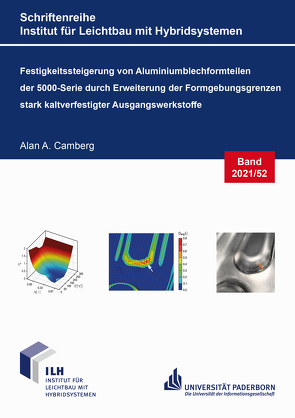 Festigkeitssteigerung von Aluminiumblechformteilen der 5000-Serie durch Erweiterung der Formgebungsgrenzen stark kaltverfestigter Ausgangswerkstoffe von Camberg,  Alan A.