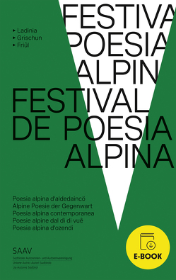 Festival de Poesia Alpina von Andry,  Dumenic, Badel,  Flurina, Bernardi,  Rut, Caduff,  Carin, Dapunt,  Roberta, De Grandi,  Cristina, Di Monte,  Nelvia, Franco,  Gianluca, Ganzoni,  Annetta, Indrigo,  Francesco, Josty,  Chatrina, Lorenzini,  Luigina, Prugger,  Rafael, Rungger,  Nadia, Sbuelz,  Antonella, Soraperra,  Claus, Spescha,  Claudio, Zanello,  Gabriele