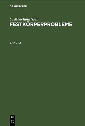 Festkörperprobleme / Festkörperprobleme. Band 12 von Madelung,  O.