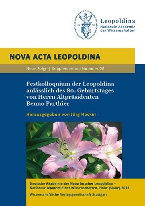 Festkolloquium der Leopoldina anlässlich des 80. Geburtstages von Herrn Altpräsidenten Benno Parthier von Hacker,  Jörg