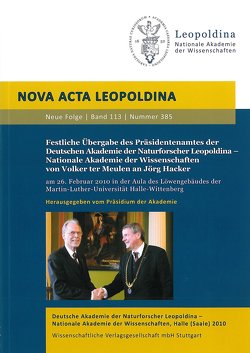 Festliche Übergabe des Präsidentenamtes der Deutschen Akademie der Naturforscher Leopoldina – Nationale Akademie der Wissenschaften von Volker ter Meulen an Jörg Hacker von Deutsche Akademie der Naturforscher