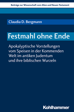 Festmahl ohne Ende von Bergmann,  Claudia D., Dietrich,  Walter, Gielen,  Marlis, Scoralick,  Ruth, von Bendemann,  Reinhard