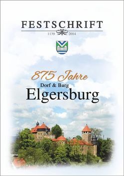 Festschrift – 875 Jahre Elgersburg von Schwarze,  Ingolf, Wespa,  Stefan