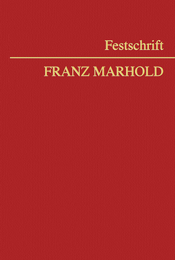 Festschrift Franz Marhold von Brameshuber,  Elisabeth, Friedrich,  Michael, Karl,  Beatrix