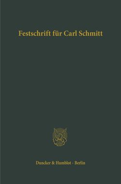 Festschrift für Carl Schmitt zum 70. Geburtstag dargebracht von Freunden und Schülern. von Barion,  Hans, Forsthoff,  Ernst, Weber,  Werner