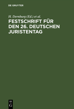 Festschrift für den 26. Deutschen Juristentag von Dernburg,  H., Deutscher Juristentag 26,  1902,  Berlin