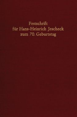 Festschrift für Hans-Heinrich Jescheck zum 70. Geburtstag. von Herrmann,  Joachim, Hüne,  Peter, Krümpelmann,  Justus, Leibinger,  Rudolf, Meyer,  Jürgen, Moos,  Reinhard, Schaffmeister,  Dieter, Triffterer,  Otto, Vogler,  Theo