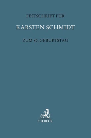 Festschrift für Karsten Schmidt zum 80. Geburtstag von Boele-Woelki,  Katharina, Faust,  Florian, Jacobs,  Matthias, Kuntz,  Thilo, Röthel,  Anne, Thorn,  Karsten, Weitemeyer,  Birgit