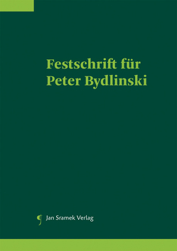 Festschrift für Peter Bydlinski von Dehn,  Wilma, Heinrich-Pendl,  Elke, Jesser-Huß,  Helga, Pendl,  Matthias, Schoditsch,  Thomas, Terlitza,  Ulfried