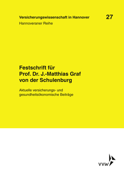 Festschrift für Prof. Dr. J.-Matthias Graf von der Schulenburg von Graf von der Schulenburg,  J Matthias, Körber,  Torsten, Lohse,  Ute, Weber,  Stefan