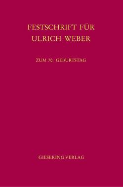 Festschrift für Ulrich Weber von Heinrich,  Bernd, Hilgendorf,  Eric, Mitsch,  Wolfgang, Sternberg-Lieben,  Detlev