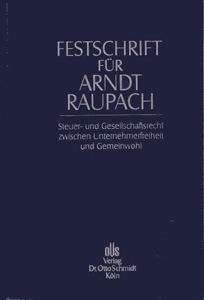 Festschrift für Arndt Raupach zum 70. Geburtstag von Kirchhof,  Paul, Schmidt,  Karsten, Schön,  Wolfgang, Vogel,  Klaus