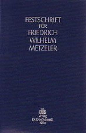 Festschrift für Friedrich Wilhelm Metzeler zum 70. Geburtstag von Betteray,  Wolfgang van, Delhaes,  Wolfgang