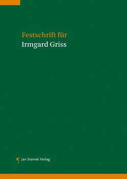 Festschrift für Irmgard Griss von Lovrek,  Elisabeth, Musger,  Gottfried, Neumayr,  Matthias, Schenk,  Brigitte